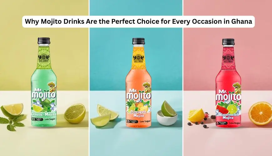 Why Mojito Drinks Are the Perfect Choice for Every Occasion in Ghana